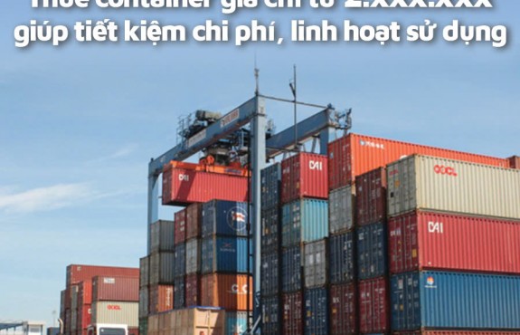 Dịch Vụ Cho Thuê Container Giá Rẻ, Đa Dạng Kích Cỡ – Liên Hệ Ngay Đại Quốc Việt!  